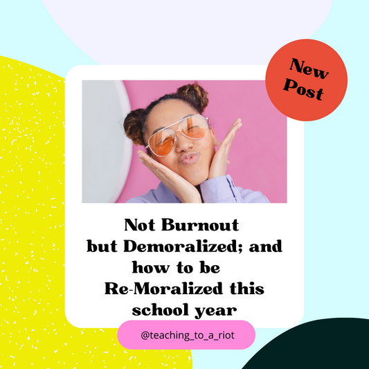 From Burnout to Demoralized; and how to be Re-Moralized this School Year