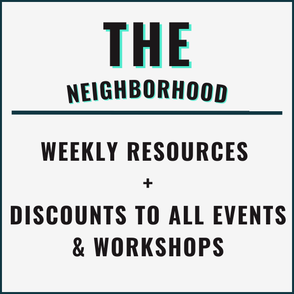 The Neighborhood for teachers: Weekly Resources + Discounts to all events and workshops