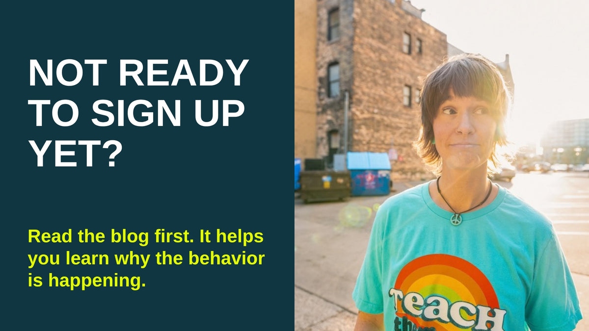 Britt Wheaton next to the words: Not ready to sign up yet? Read the blog first. It helps you learn why the behavior is happening.